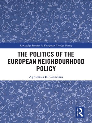 cover image of The Politics of the European Neighbourhood Policy